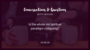 Read more about the article Conversations & Questions: 25/09/18